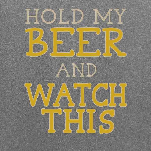 Funny 'Hold My Beer and Watch This' Graphic T-Shirt for Men - Comfortable Cotton Tee with Humorous Saying - Perfect for Casual Wear, Parties, and Gifts