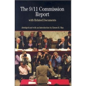 The 9/11 Commission Report: Final Report of the National Commission on Terrorist Attacks Upon the United States with Related Documents | Official Government Investigation | Historical & Political Studies | For Researchers, Educators & Policy Makers
