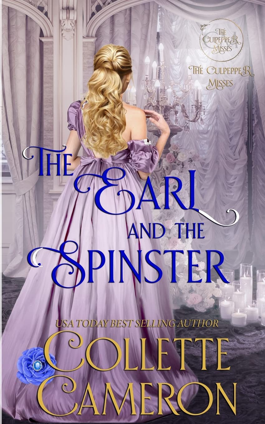 The Earl and the Spinster: A Regency Romance Novel (The Culpepper Misses) - Historical Love Story for Adults | Perfect for Book Clubs & Relaxing Weekend Reads