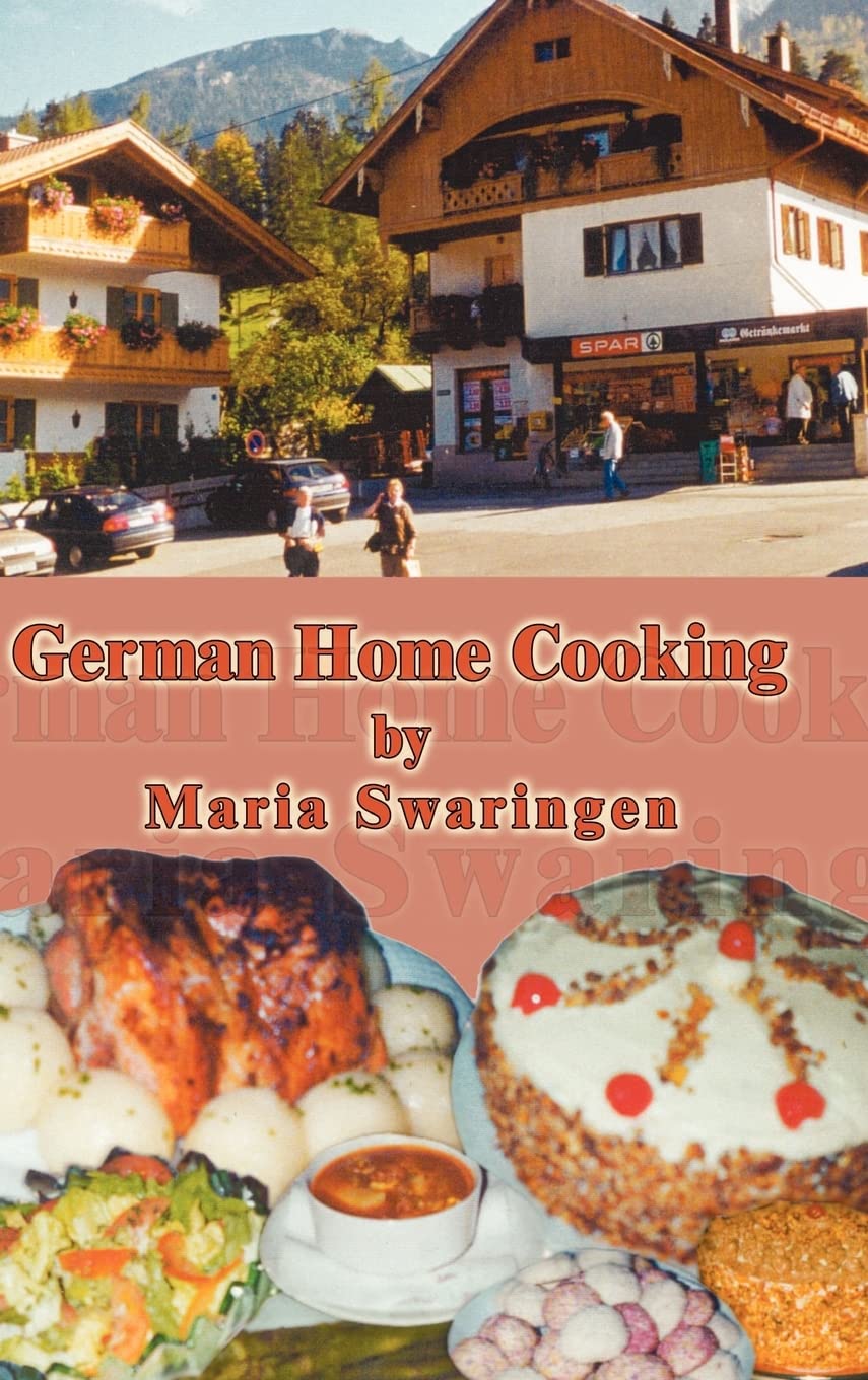 Authentic German Home Cooking Recipes - Traditional & Easy German Cuisine for Family Dinners & Cultural Food Lovers