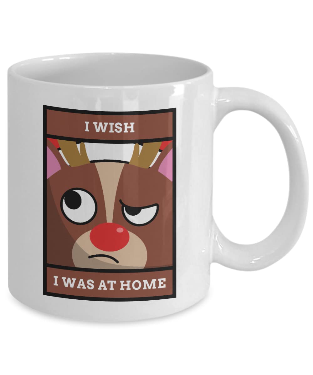 Funny Sarcastic Coffee Mug - 'I Wish I Was At Home' 11oz Ceramic Cup for Tea & Coffee | Christmas Gift for Daughter, Son, Friends | Holiday Humor with Reindeer Design | Perfect for Office, Home Use & Gifting
