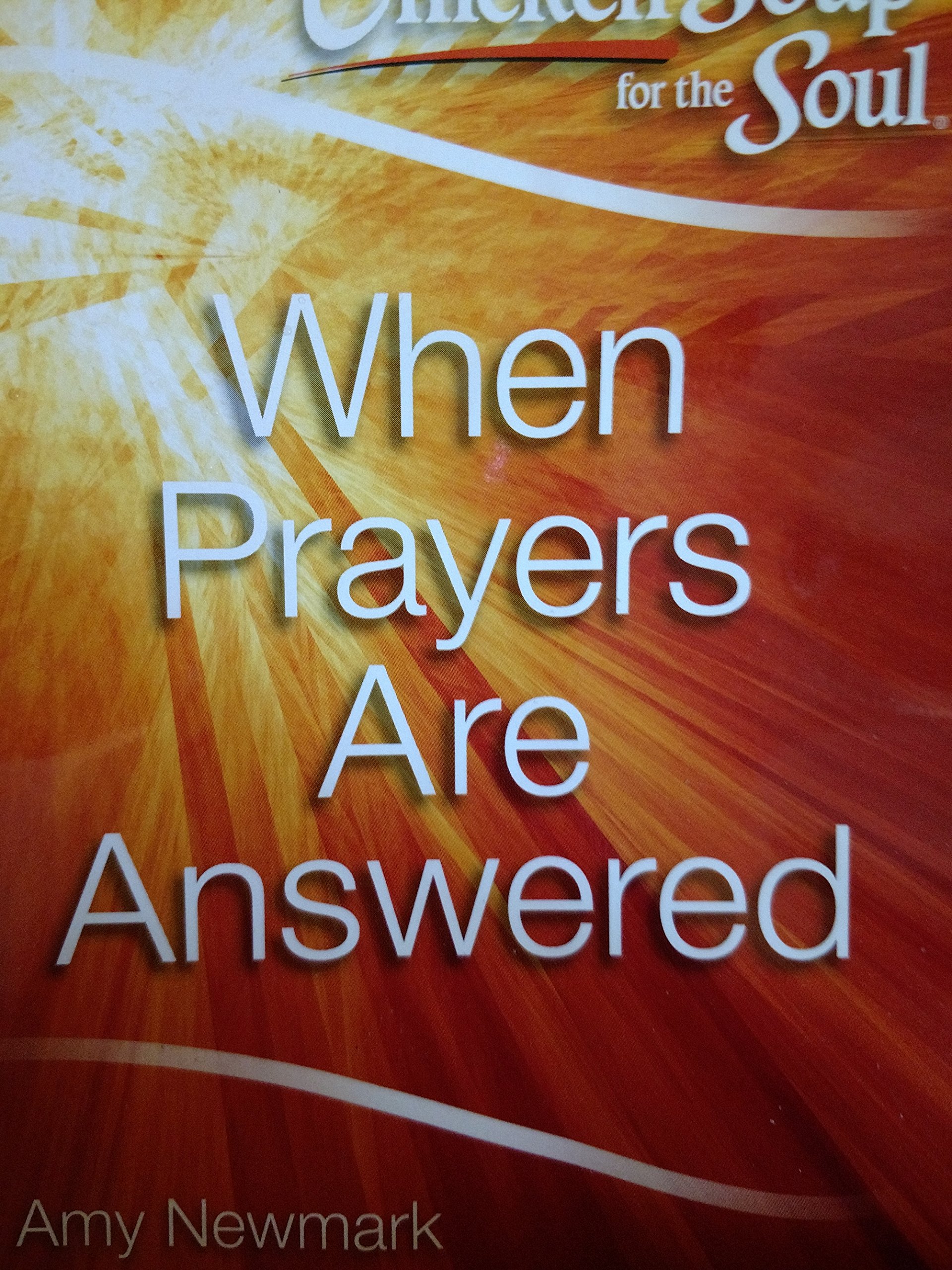 Chicken Soup for the Soul: When Prayers Are Answered - Inspirational Book for Faith, Hope & Comfort - Perfect for Daily Devotionals, Bible Study & Gift Giving