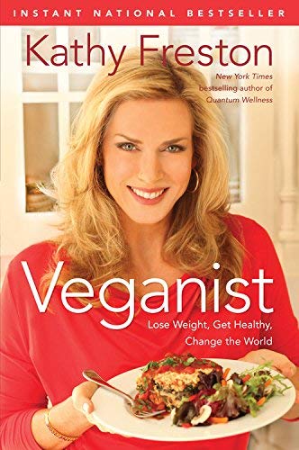 Veganist by Kathy Freston - Weinstein Books | Plant-Based Diet Guide for Health & Weight Loss | Perfect for Vegans, Vegetarians & Healthy Lifestyle Enthusiasts