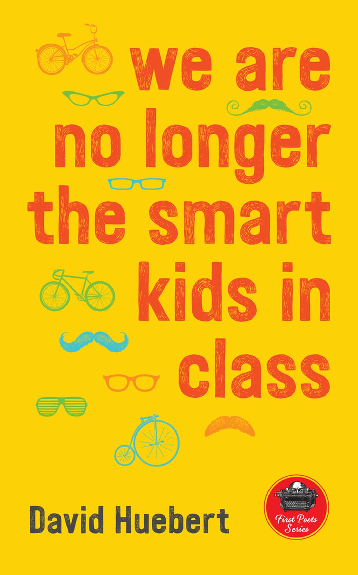 We Are No Longer the Smart Kids in Class (14) - First Poets Series Poetry Book for Teens & Young Adults - Perfect for School Reading & Poetry Lovers