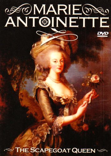 Marie Antoinette: The Scapegoat Queen - Biography of France's Last Queen | Historical Nonfiction Book for History Lovers & European History Enthusiasts | Perfect for Book Clubs & History Studies