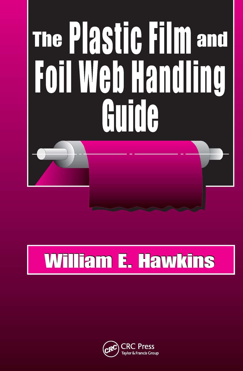 Plastic Film & Foil Web Handling Guide - Best Practices for Industrial Packaging & Converting Operations | Perfect for Manufacturing, Printing & Laminating Processes