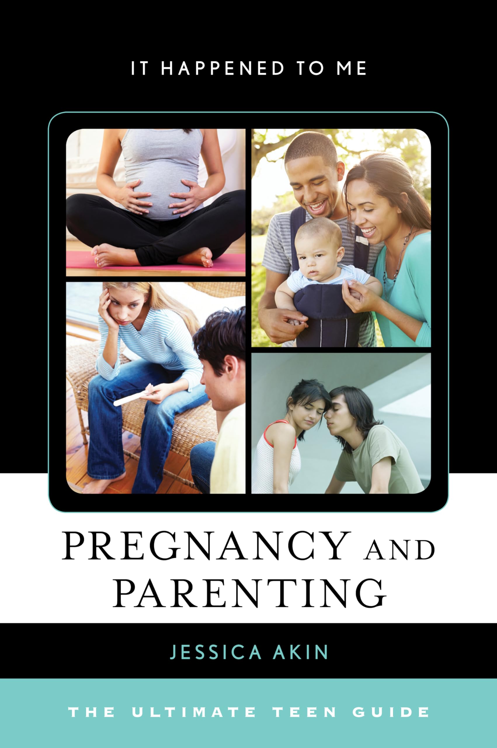 Pregnancy and Parenting: The Ultimate Teen Guide (Volume 48) - Essential Advice for Young Parents | School, Home & Social Life Scenarios