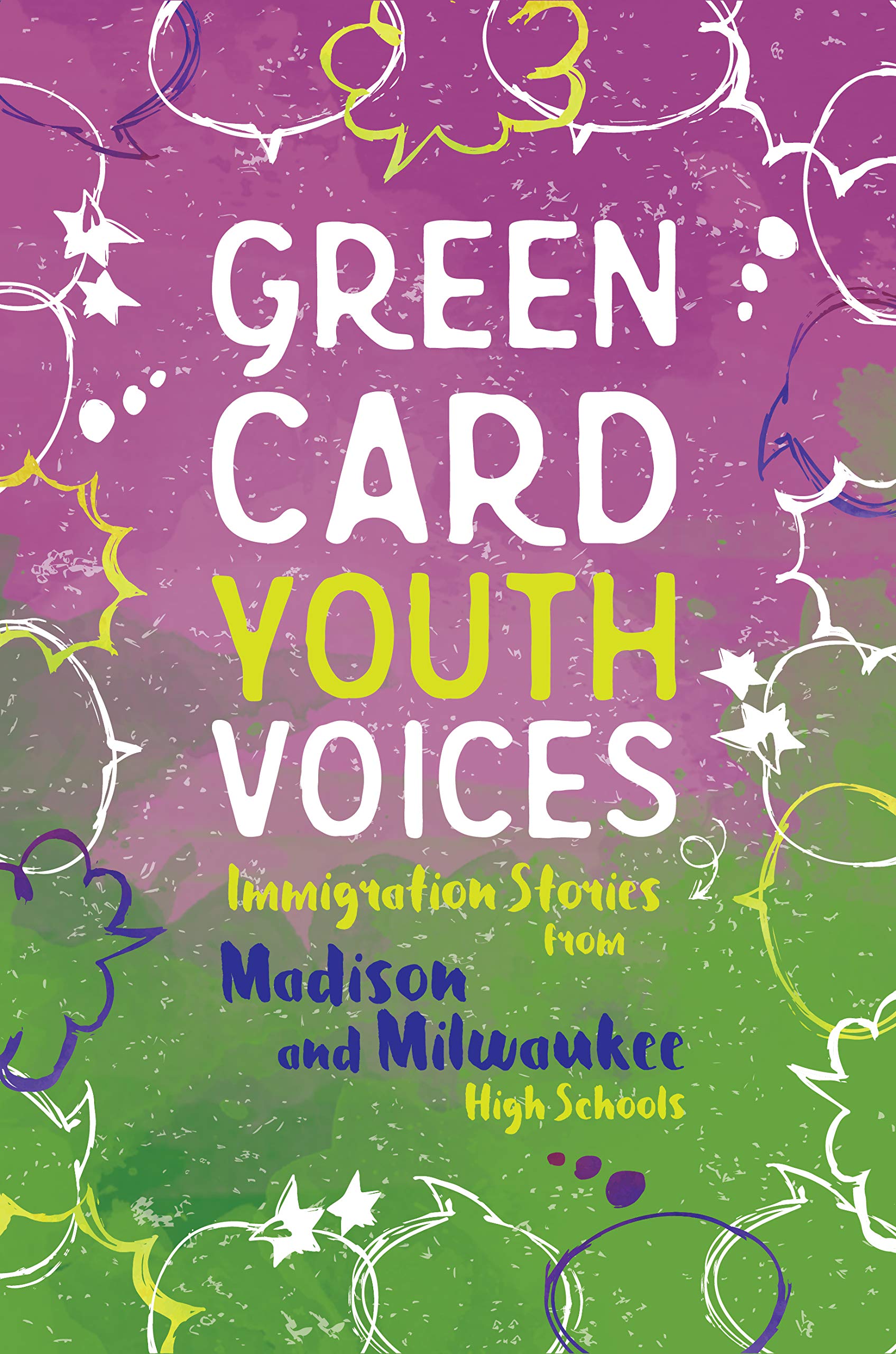 Green Card Youth Voices: Inspiring Immigration Stories from Madison and Milwaukee High Schools | Personal Growth & Cultural Diversity Books for Teens