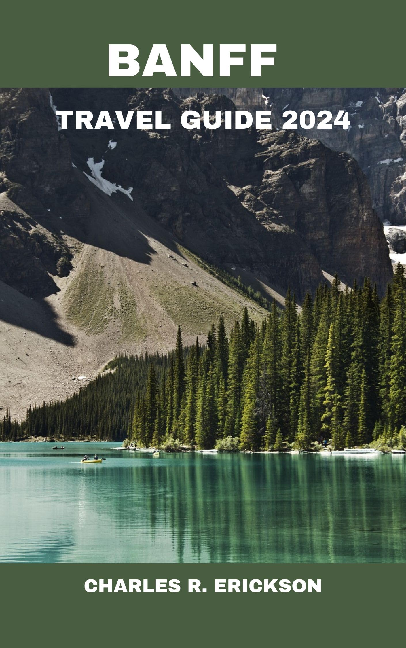 Banff Travel Guide 2024: Ultimate Companion to Explore Banff National Park's Scenic Beauty | Hiking, Photography & Adventure Travel Tips