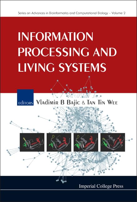 Information Processing and Living Systems - Advances in Bioinformatics and Computational Biology Vol.2 | Research Guide for Biological Data Analysis & Life Sciences Applications
