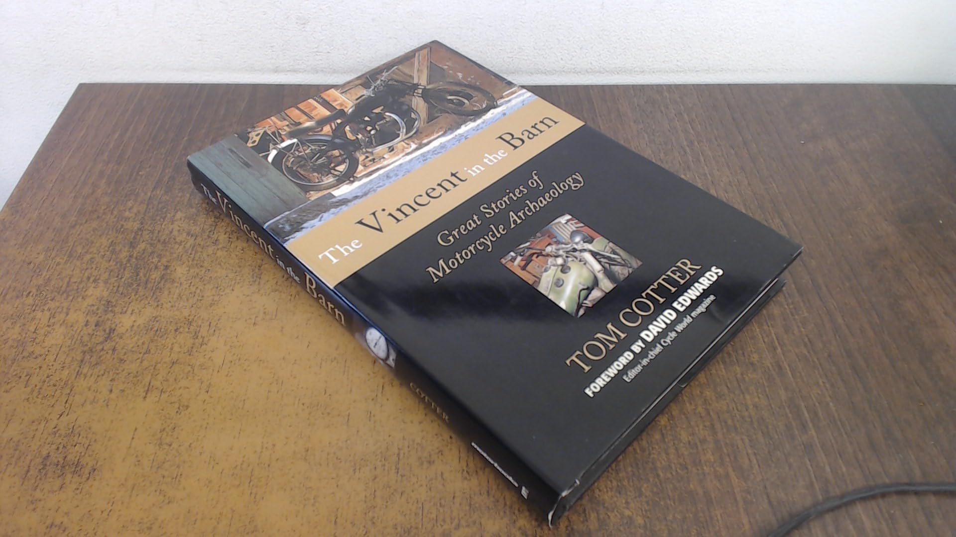 The Vincent in the Barn: Motorcycle Archaeology Stories - Vintage Bike Restoration & Collector's Guide for Motorcycle Enthusiasts