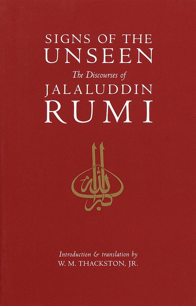 Signs of the Unseen: The Spiritual Discourses of Jalaluddin Rumi - Perfect for Meditation, Sufi Studies & Gift Giving