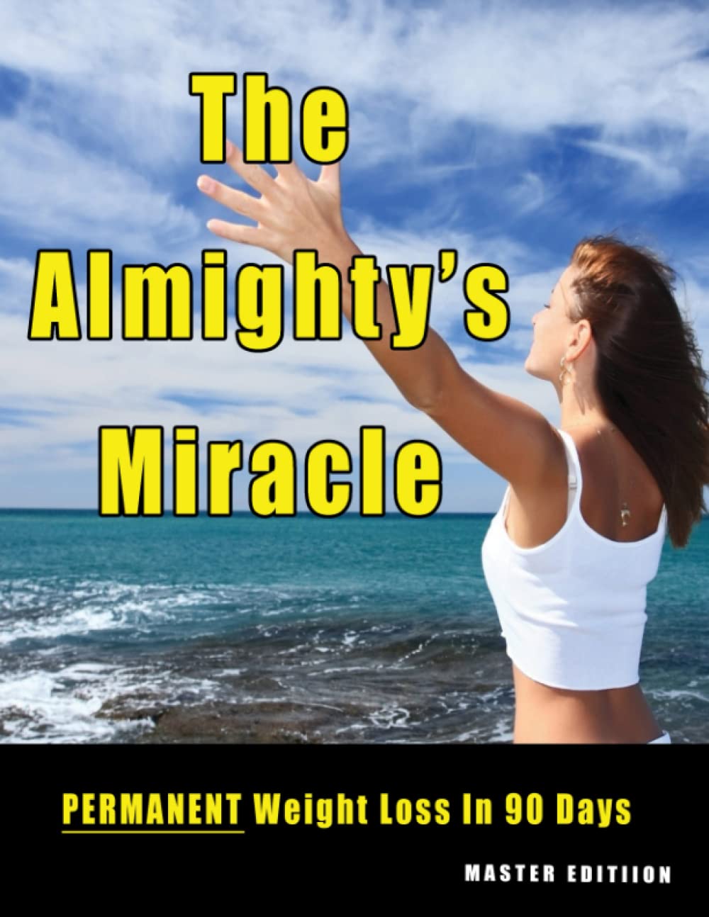 Permanent Weight Loss Solution: The Almighty's Miracle Master Edition - Healthy & Enjoyable Weight Management Guide | Perfect for Busy Professionals, Fitness Enthusiasts & Long-Term Wellness