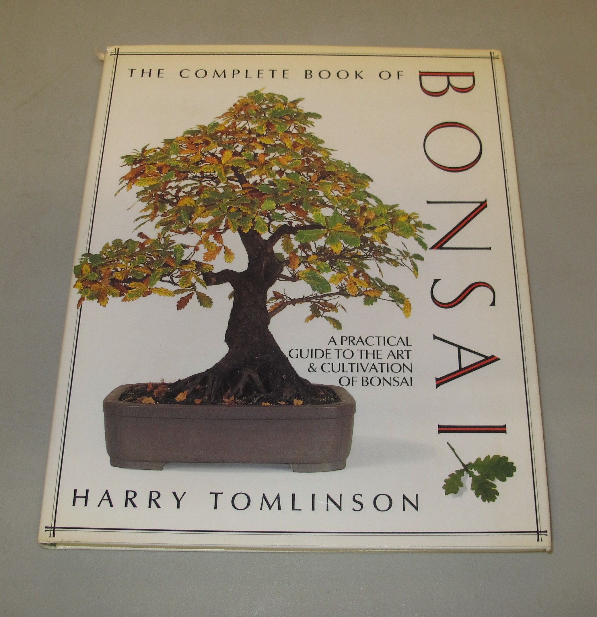 The Complete Book of Bonsai: A Step-by-Step Guide to Growing and Caring for Miniature Trees - Perfect for Home Decor, Office Zen Gardens & Japanese Culture Enthusiasts