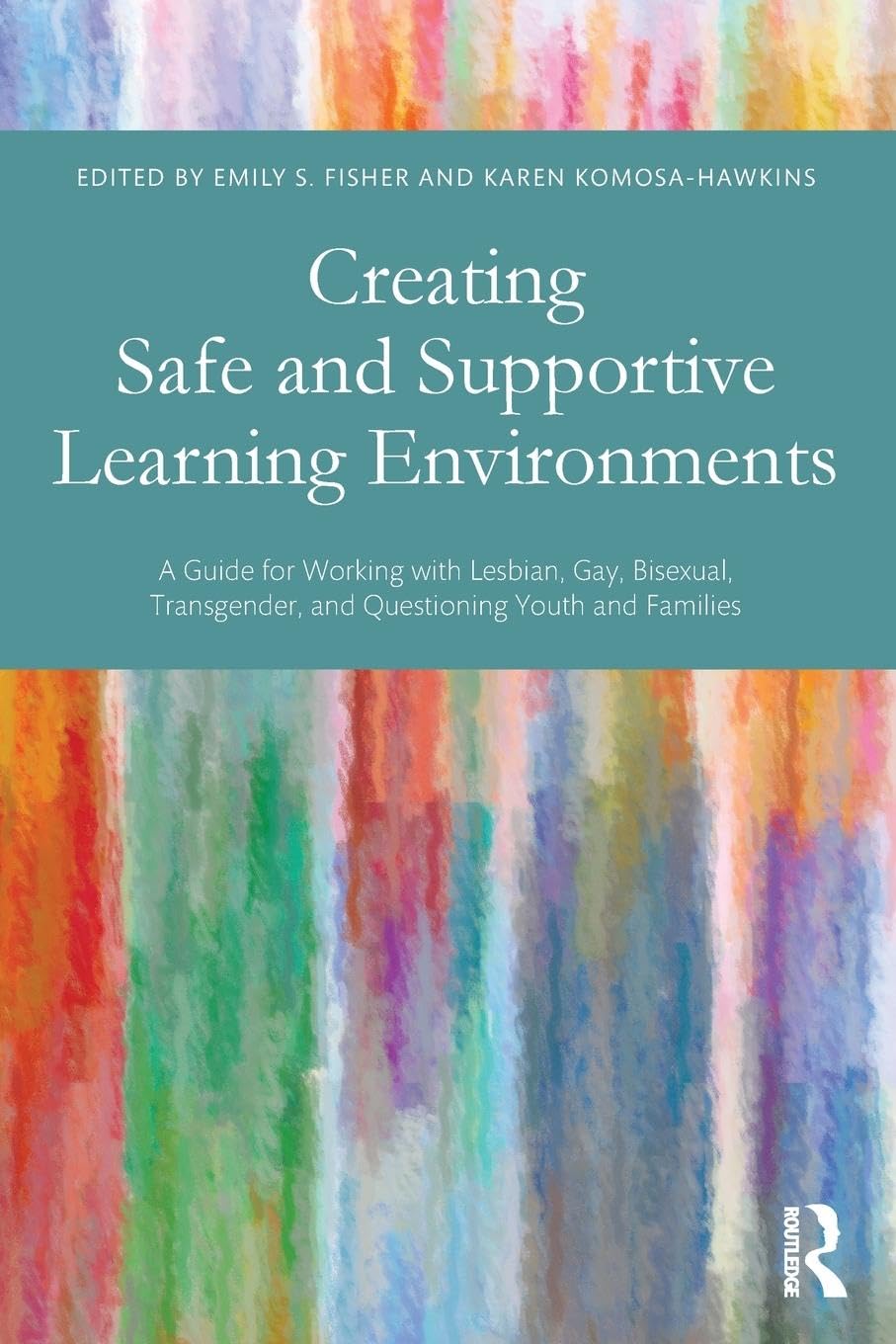 Creating Safe & Supportive Learning Environments for LGBTQ+ Youth & Families - Guide for Educators & Counselors | Inclusive Classroom Strategies & Mental Health Support