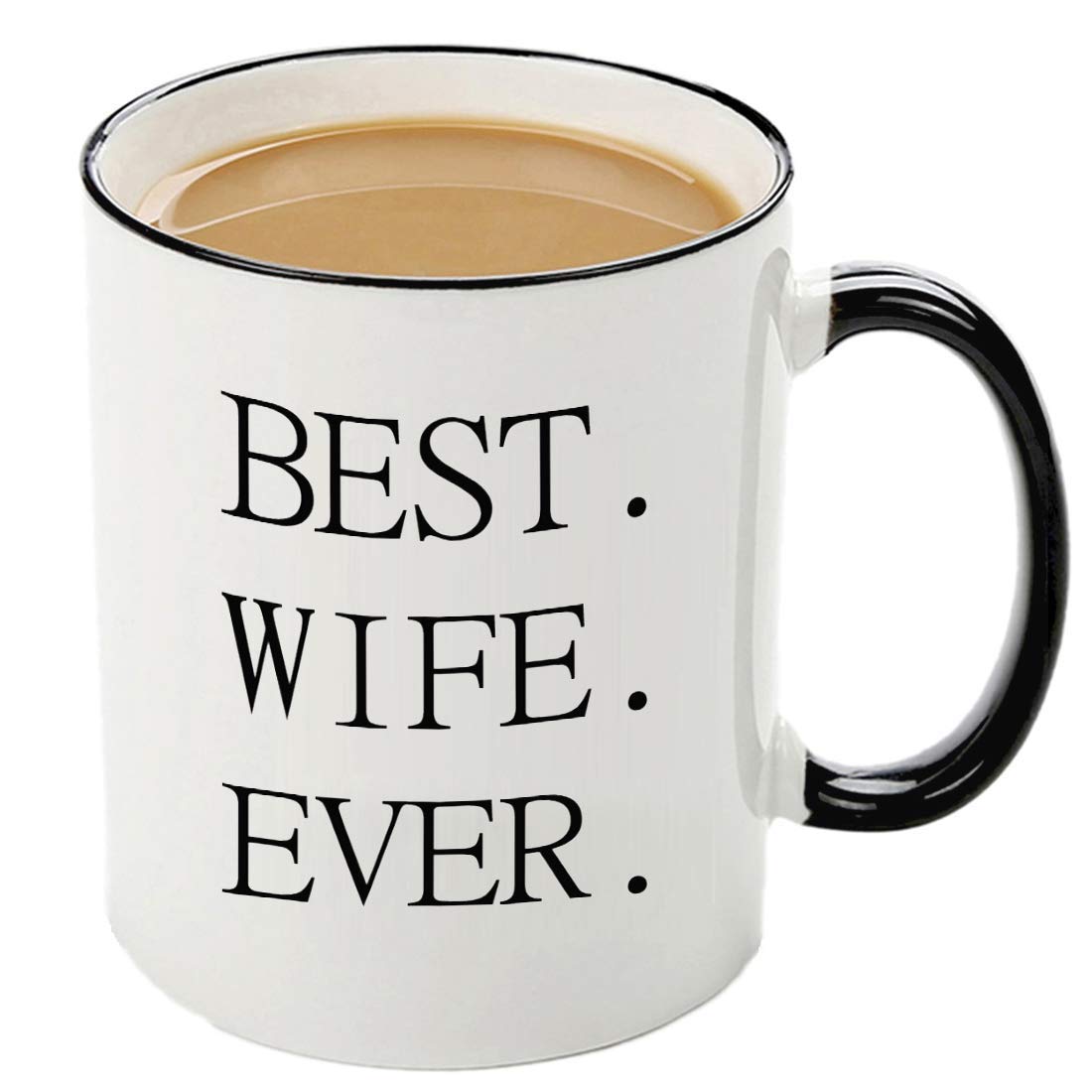 Funny Best Wife Ever Coffee Mug - Husband Gift for Anniversary & Birthday - Perfect for Home & Office