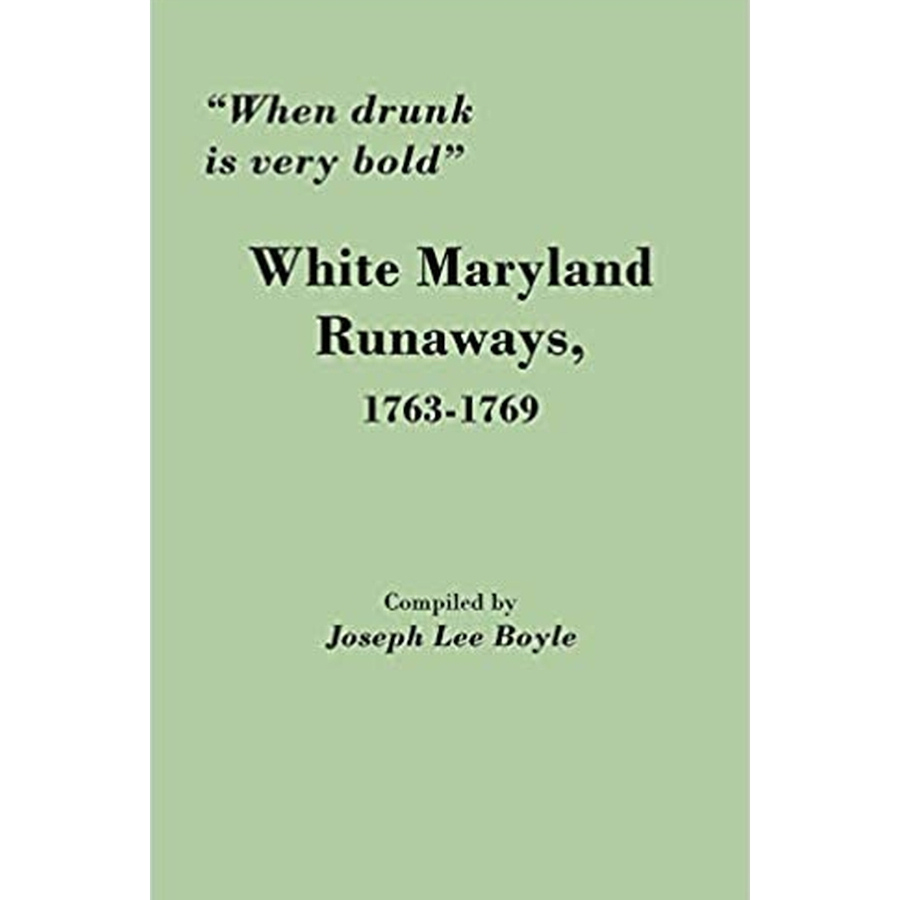 White Maryland Runaways 1763-1769: Historical Documents on Escaped Servants & Slaves - Perfect for Genealogy Research & American History Studies