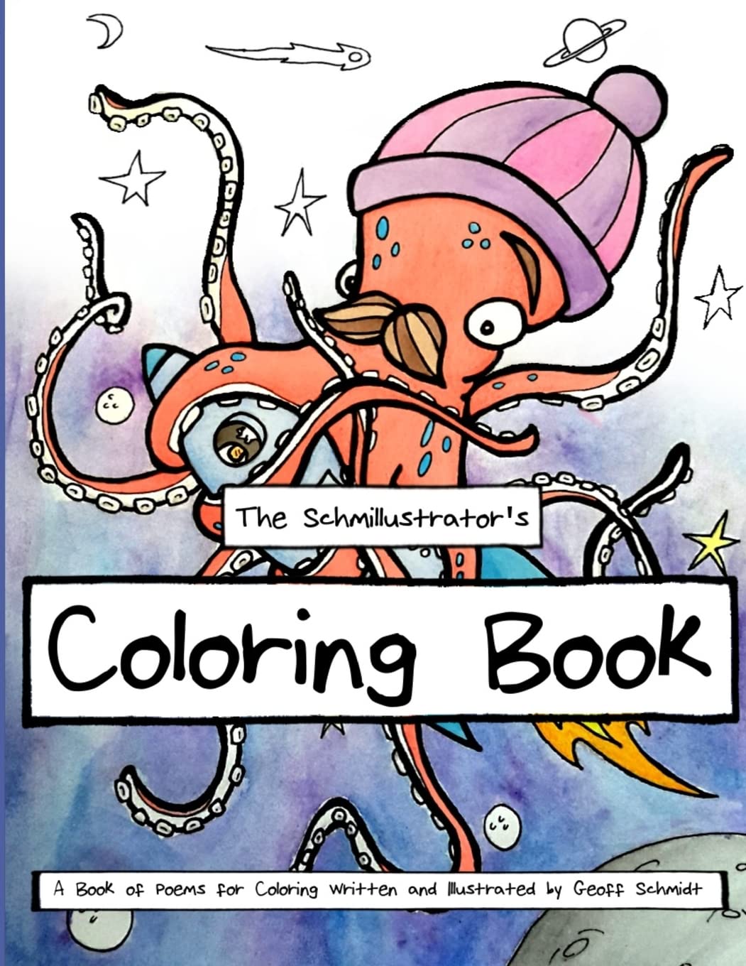 The Schmillustrator's Coloring Book: Relaxing Poetry Coloring Book for Adults - Stress Relief, Mindfulness & Creative Art Therapy Activity