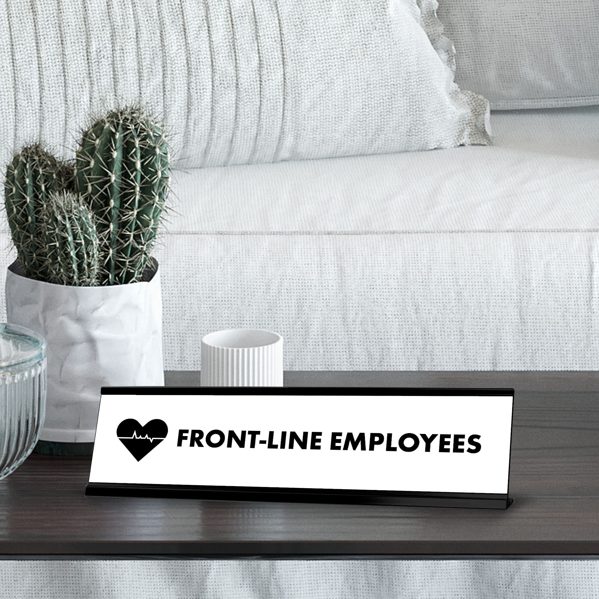 Black Frame Desk Sign for Front-Line Employees - 2 x 8 Inches - Perfect for Office, Reception, or Customer Service Counter - Motivational Workplace Decor