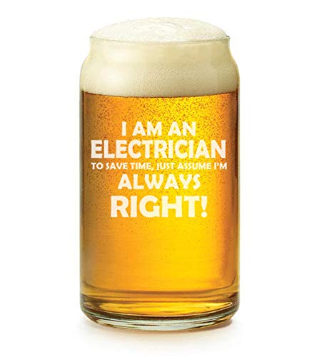 16 oz Beer Can Glass - Electrician Always Right Funny Drinking Mug - Perfect for Parties, Gifts & Electrician Appreciation