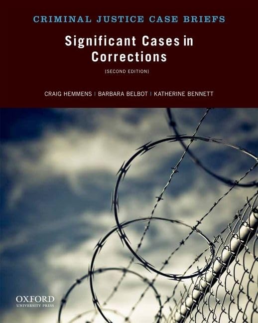 Significant Cases in Corrections - Criminal Justice Case Briefs & Legal Studies | Essential for Law Students, Attorneys & Criminal Justice Professionals