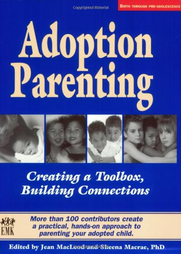 Adoption Parenting Guide: Essential Tools & Strategies for Building Strong Family Connections | Foster & Adoptive Parenting Resources