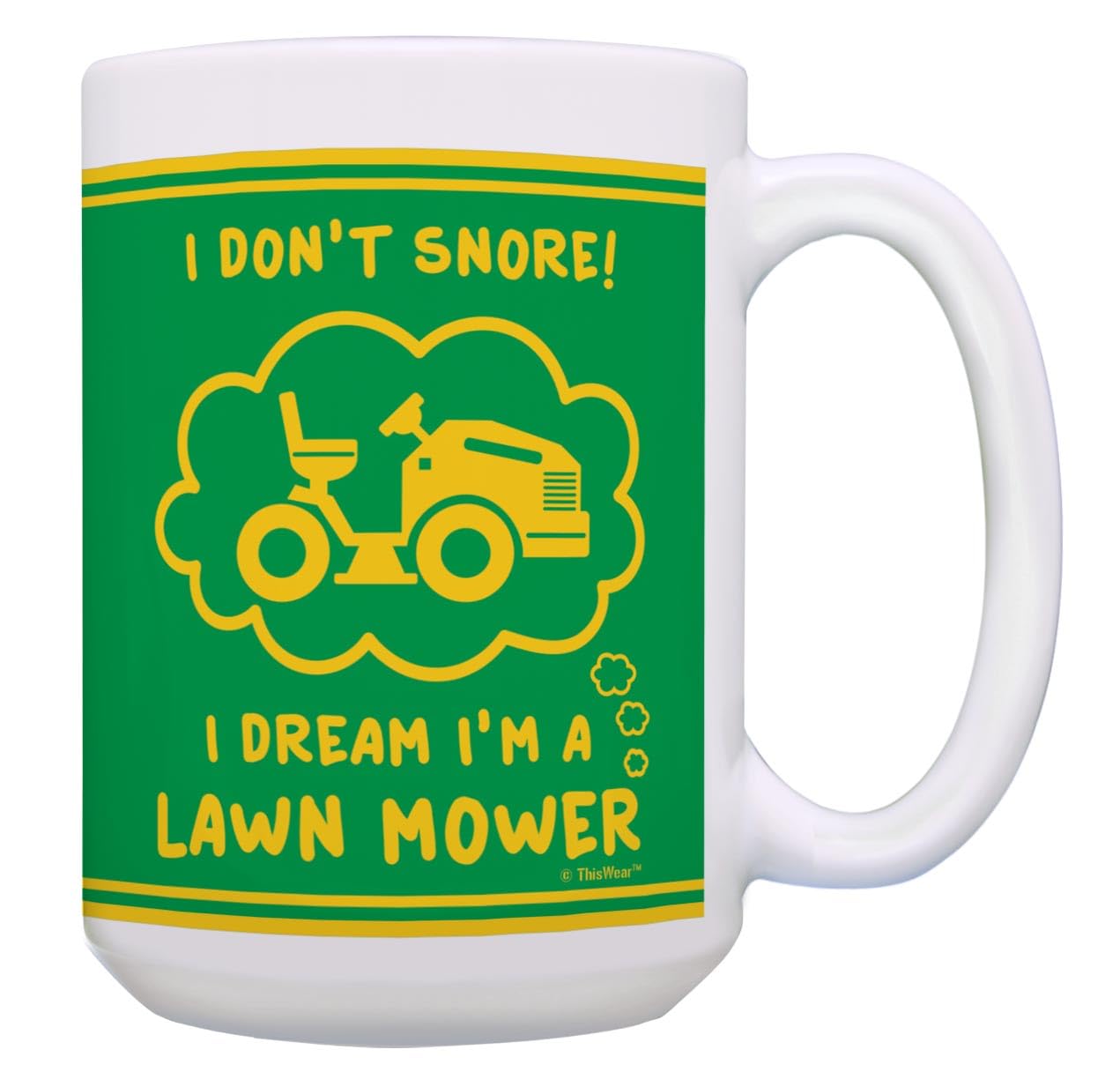 Funny 'I Don't Snore I Dream I'm a Lawn Mower' 15oz Ceramic Coffee Mug - Green Husband Gag Gift for Coffee Lovers - Perfect for Office, Home & Gag Gift Exchanges