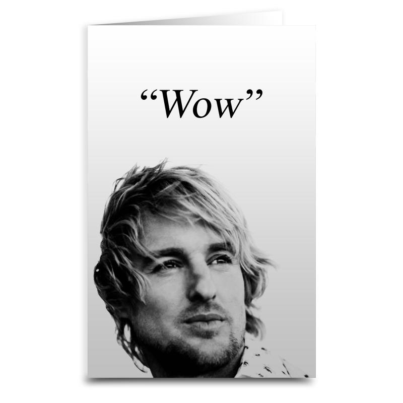 Funny Owen Wilson Wow Greeting Card - Birthday, Anniversary & Thank You Cards - Perfect for Movie Fans & Pop Culture Lovers