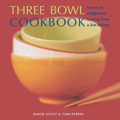 Three Bowl Cookbook: Secrets of Enlightened Cooking from a Zen Kitchen | Zen Buddhist Recipes for Mindful Eating & Healthy Living | Perfect for Meditation Retreats & Peaceful Home Cooking