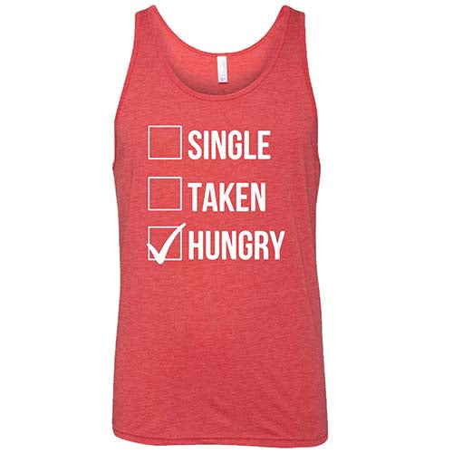 Single Taken Hungry Shirt - Funny Unisex Graphic Tee for Men & Women | Perfect for Dating, Parties & Casual Wear