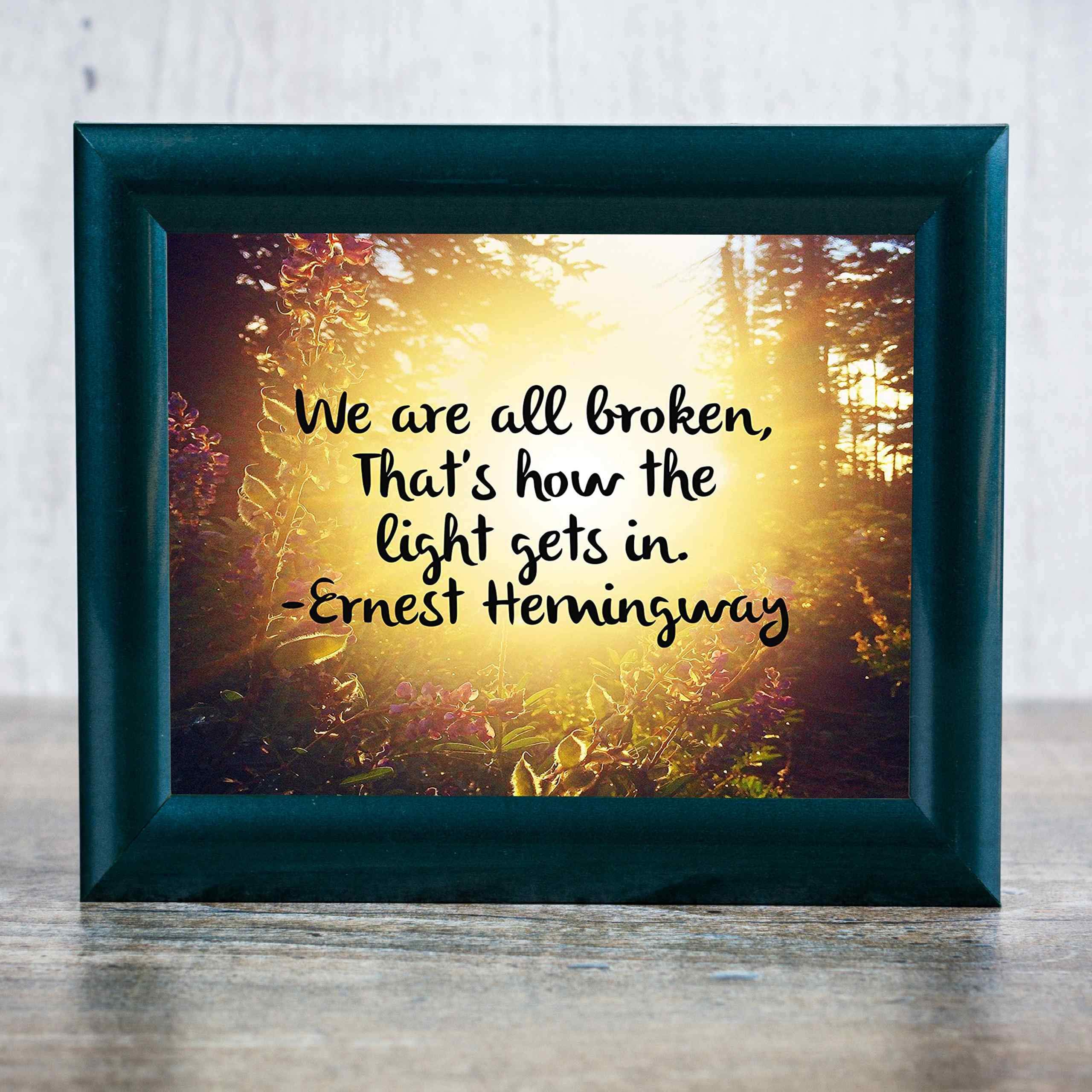 Ernest Hemingway Quotes - 'We Are All Broken' Inspirational Wall Art for Home & Office Decor - Motivational Unframed Poster (10x8 Inches) - Perfect for Living Room, Bedroom, Office & Study Spaces