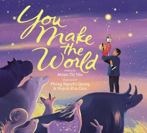 You Make The World by Muon Thi Van - Inspirational Book for Kids & Adults - Perfect for Gifts, Bedtime Stories & Classroom Reading