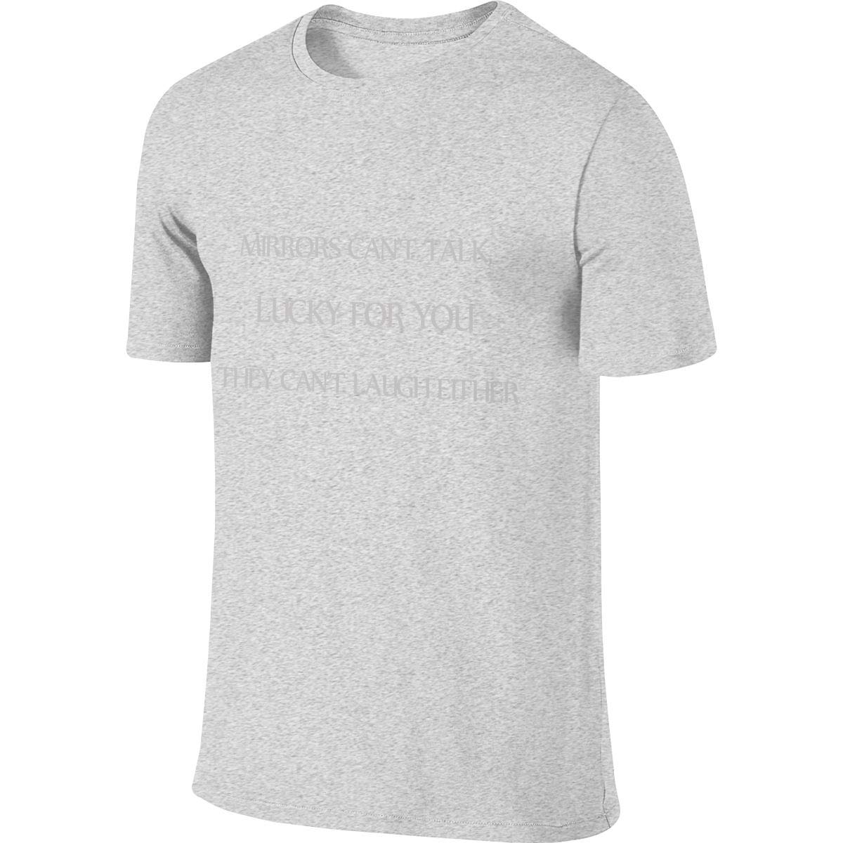 Funny Sarcastic T-Shirt for Men - 'Mirrors Can't Talk, Lucky for You They Can't Laugh Either' Humor Tee in Gray | Perfect Gift for Boyfriend, Husband & Casual Wear