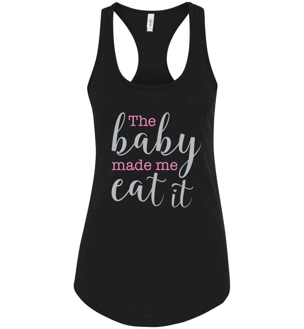 Funny Pregnancy Announcement Racerback Tank Top - 'The Baby Made Me Eat It' Maternity Shirt for Gender Reveal & Baby Shower
