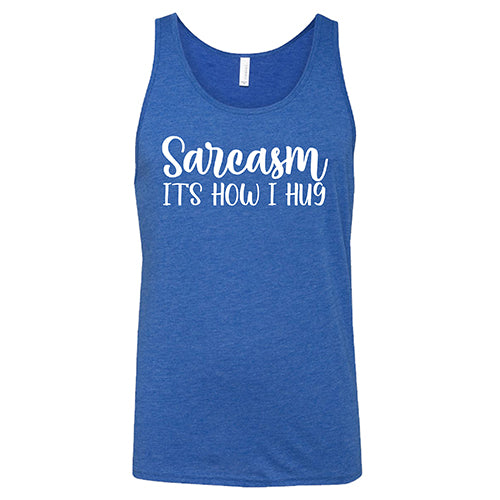 Funny Sarcasm It's How I Hug T-Shirt - Unisex Cotton Graphic Tee for Men & Women - Perfect for Casual Wear, Gifts & Humor Lovers