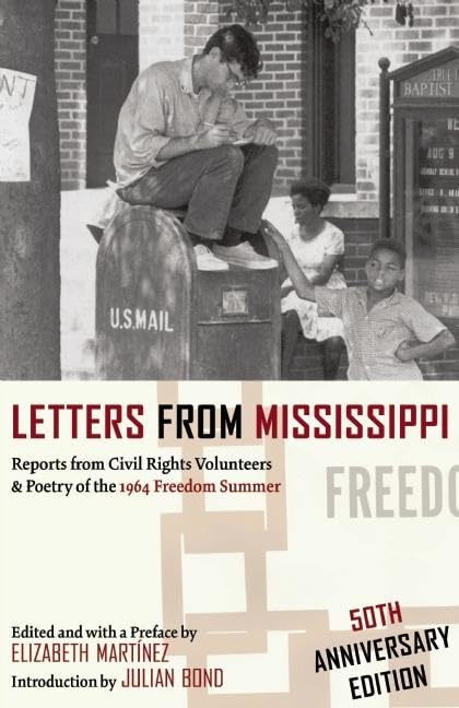 Letters from Mississippi: Reports from Civil Rights Volunteers & Poetry of the 1964 Freedom Summer - Civil Rights Movement Historical Book for American History Enthusiasts, Perfect for Classroom Studies and Social Justice Discussions
