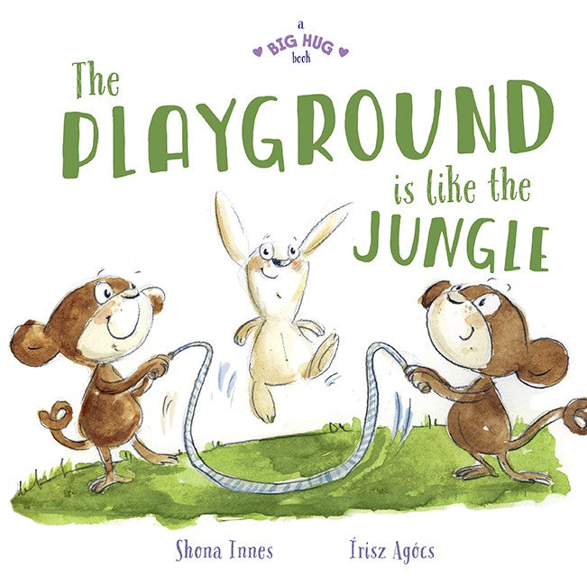 The Playground is Like a Jungle - Big Hug Book for Kids | Children's Social Emotional Learning Storybook | Perfect for Preschool Reading, Classroom Activities & Bedtime Stories