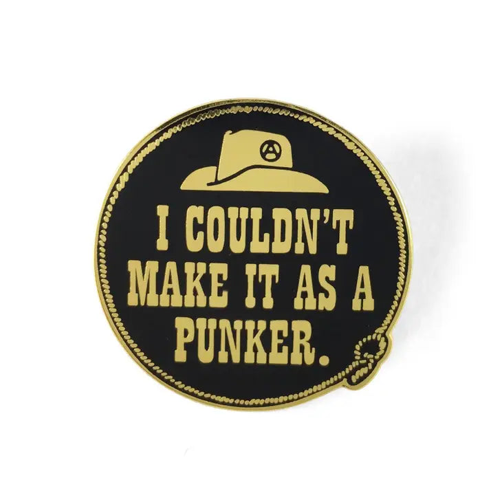 Vintage Punk Rock Enamel Pin - I Couldn't Make It as a Punker Badge for Jackets, Backpacks & Denim - Punk Music Fan Accessories for Concerts & Festivals