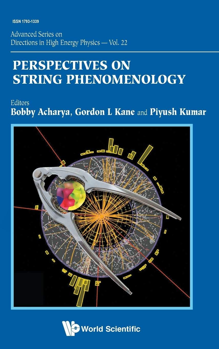 String Phenomenology Perspectives: Advanced Directions in High Energy Physics Vol. 22 - For Theoretical Physicists & Quantum Researchers