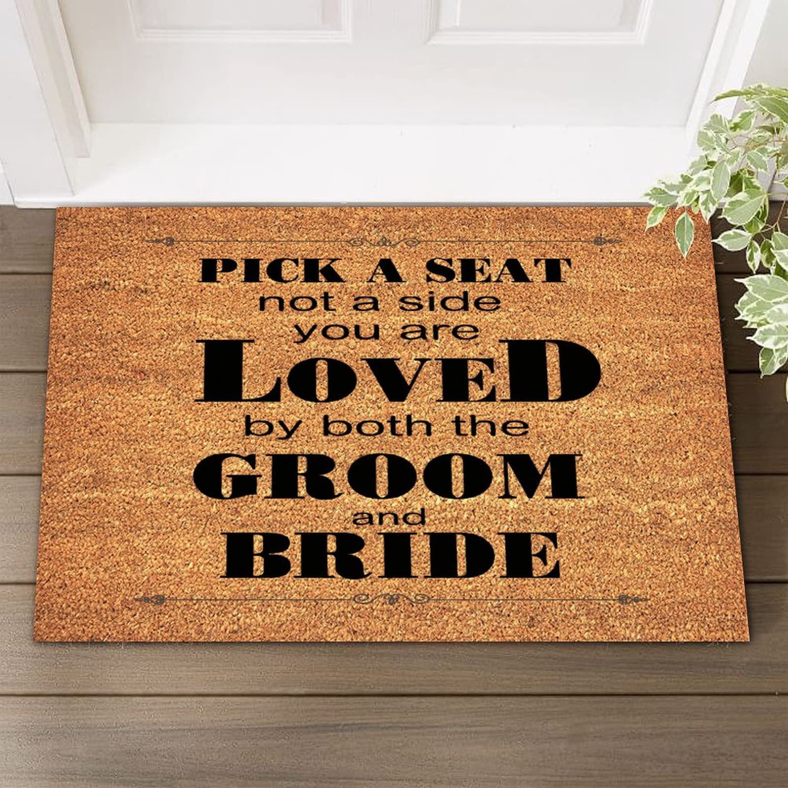 Personalized 'Pick a Seat Not a Side' Coir Doormat - You Are Loved by Both Bride & Groom - Heavy Duty 16x24 Inch Outdoor Entryway Mat for Front Door - Perfect for Weddings, Anniversaries & Newlywed Homes
