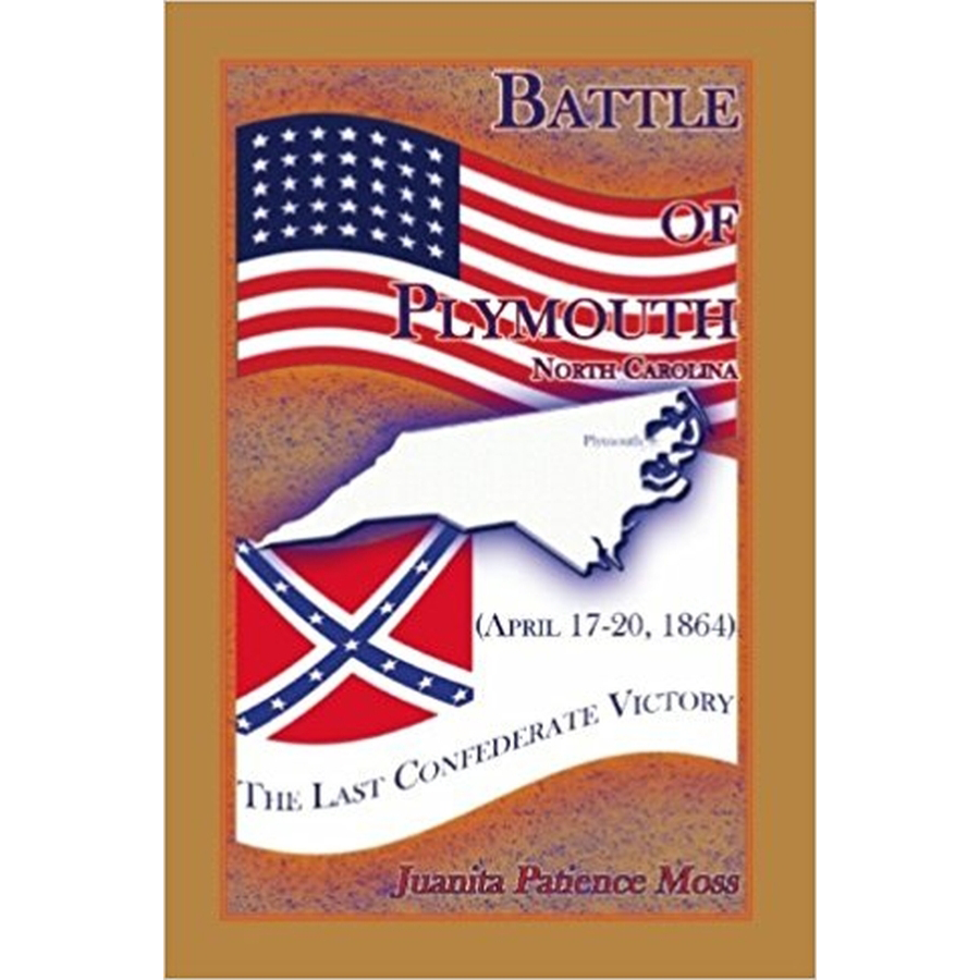 Battle of Plymouth NC April 17-20 1864: Last Confederate Victory in Civil War | Historical Military Books & American Civil War Gifts