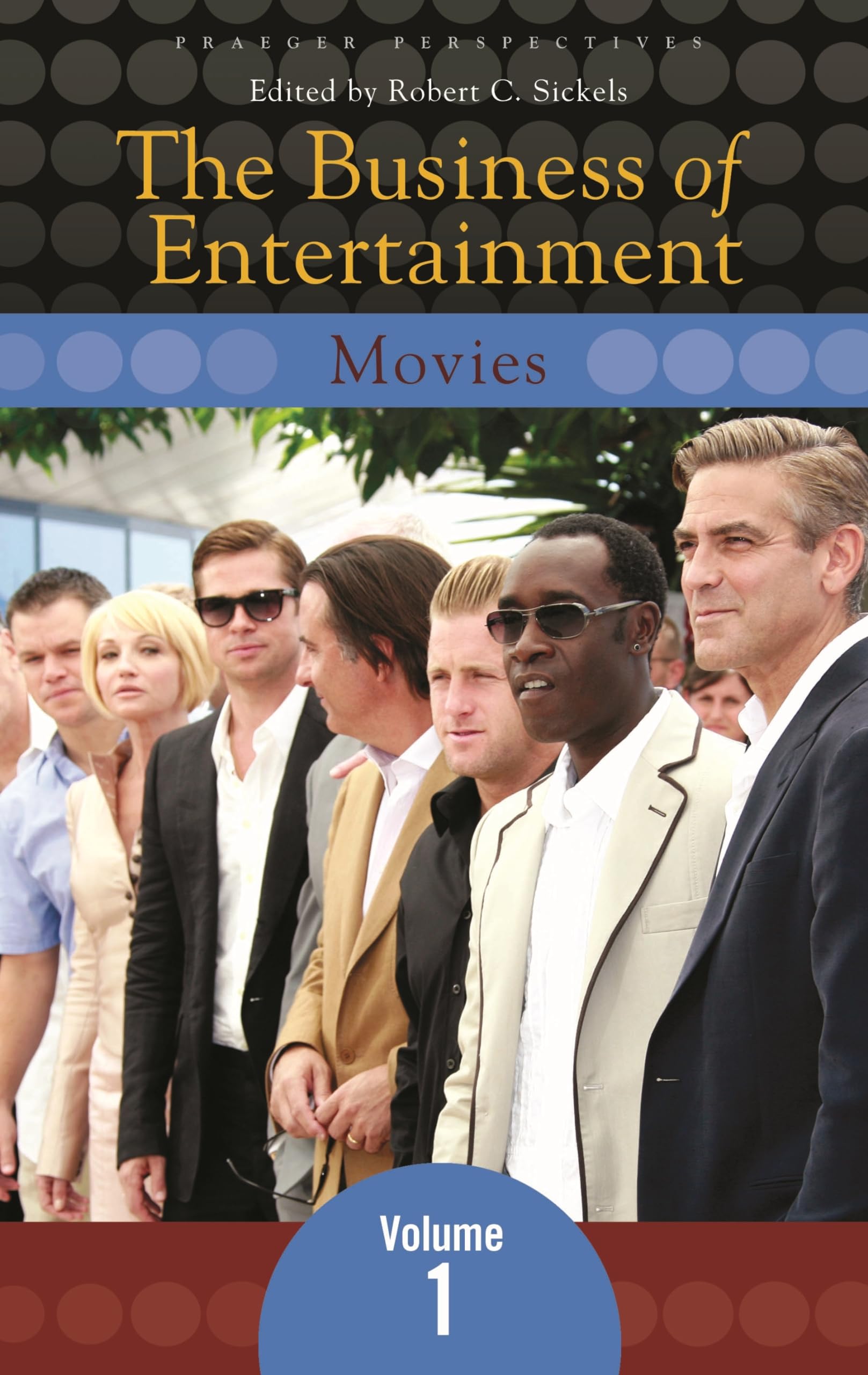 The Business of Entertainment: 3-Volume Set for Media Professionals, Students & Entrepreneurs – Perfect for Research, Study & Industry Insights