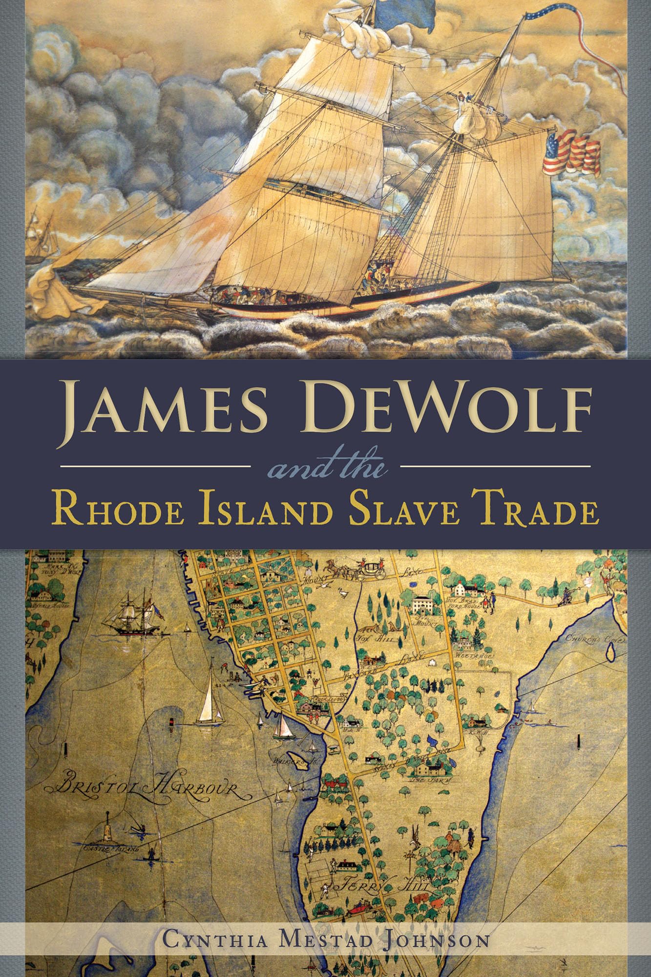 James DeWolf and the Rhode Island Slave Trade - American Heritage Book | Historical Nonfiction on US Slavery & Commerce | Perfect for History Buffs & Educators