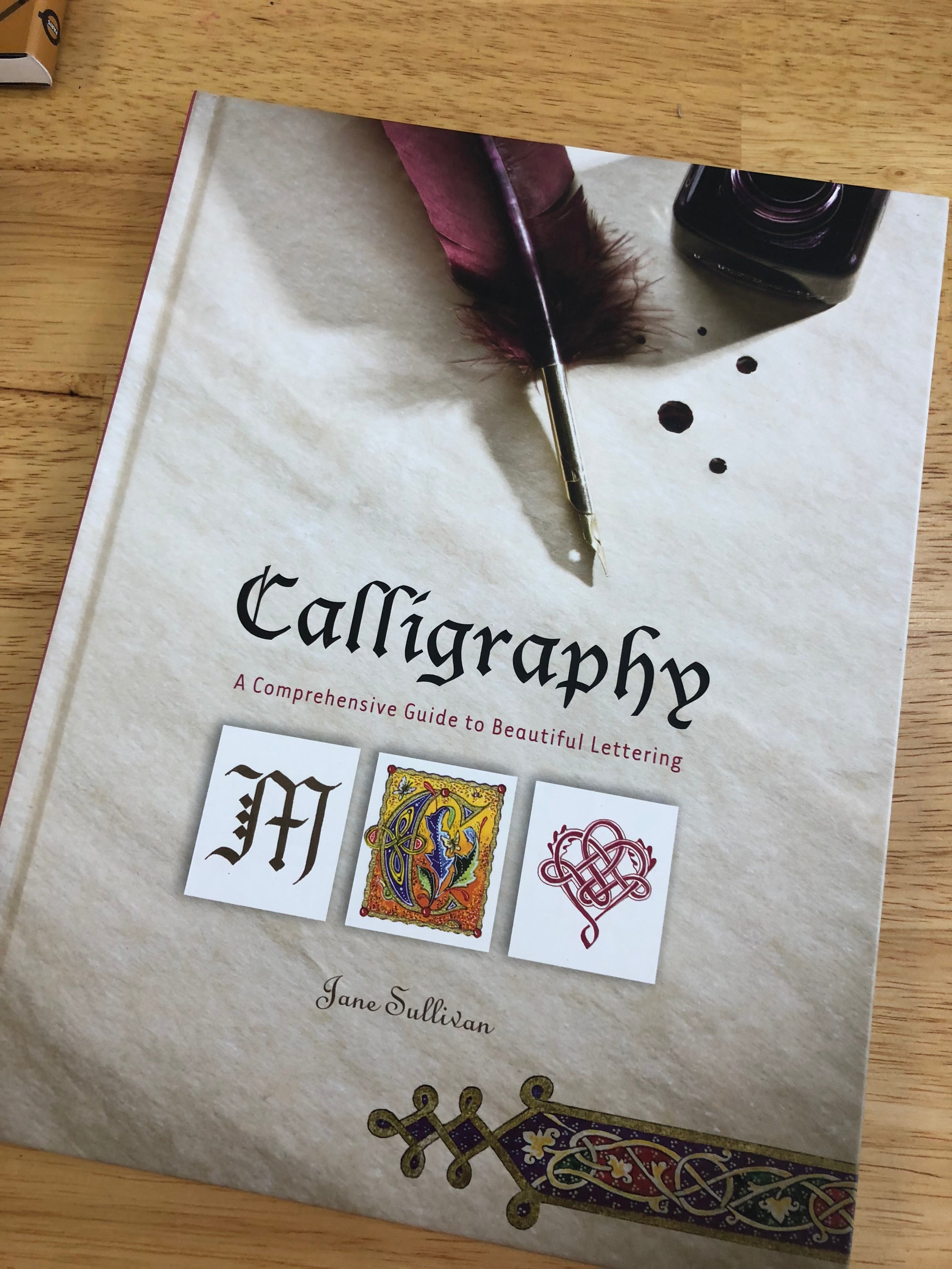 Calligraphy: A Comprehensive Guide to Beautiful Lettering by Jane Sullivan - Learn Hand Lettering Techniques for Wedding Invitations, Greeting Cards & Home Decor