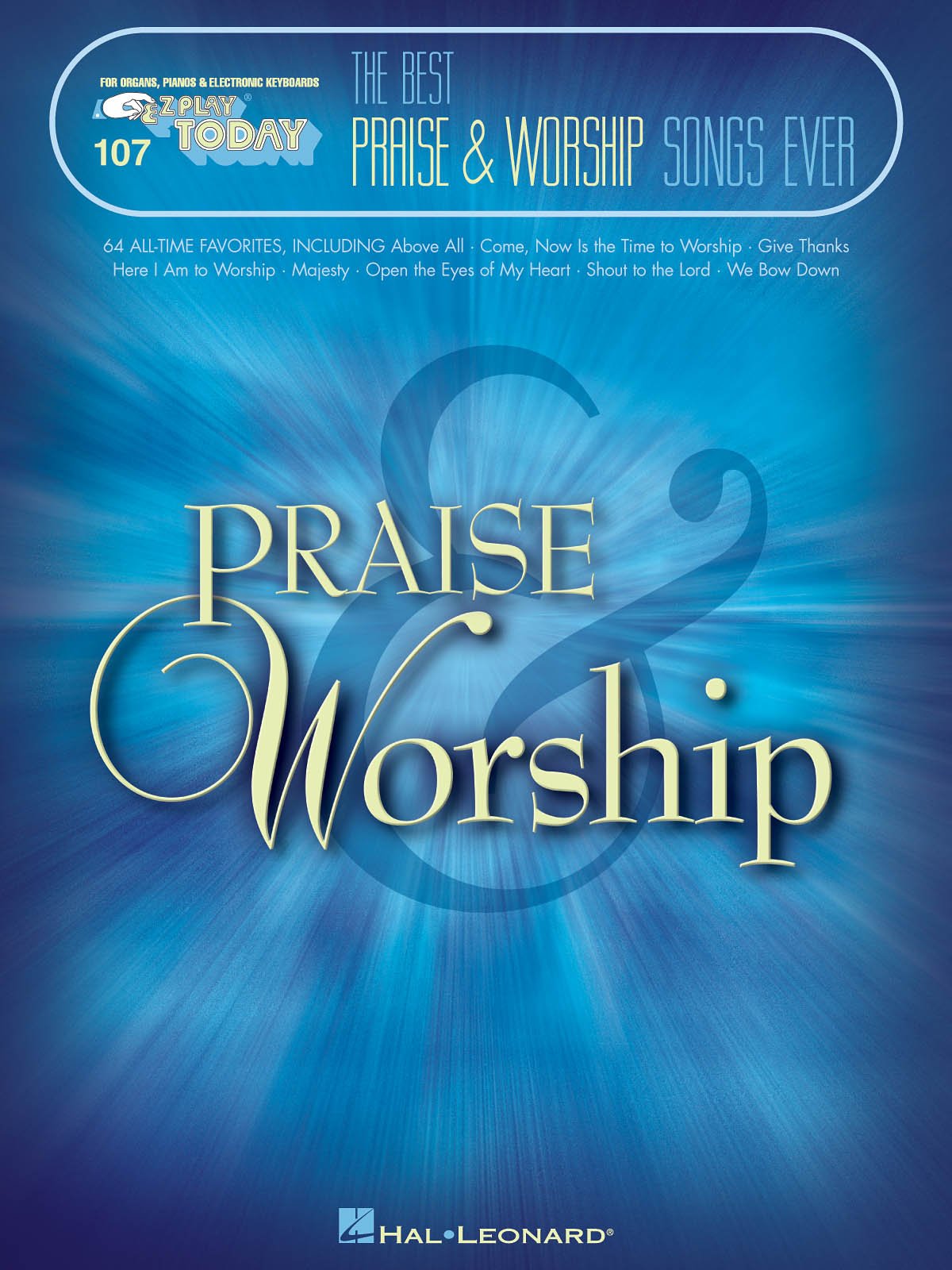 Best Praise & Worship Songs Ever - E-Z Play Today Vol. 107 | Easy Piano Sheet Music for Church Services, Home Worship & Christian Gatherings