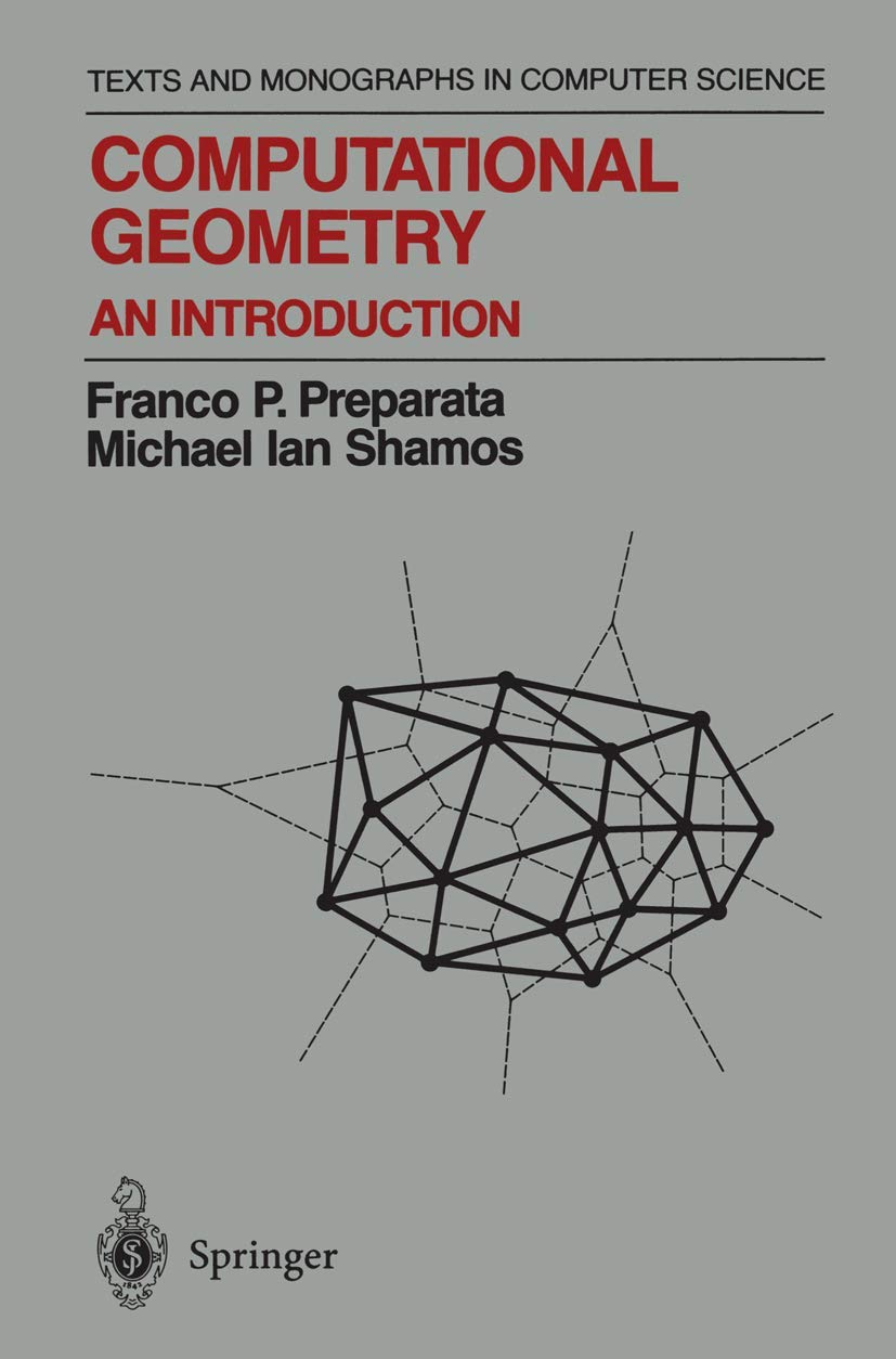 Computational Geometry: An Introduction - Textbook for Computer Science Students | Algorithms, Data Structures & Geometric Problem Solving | Perfect for University Courses & Research