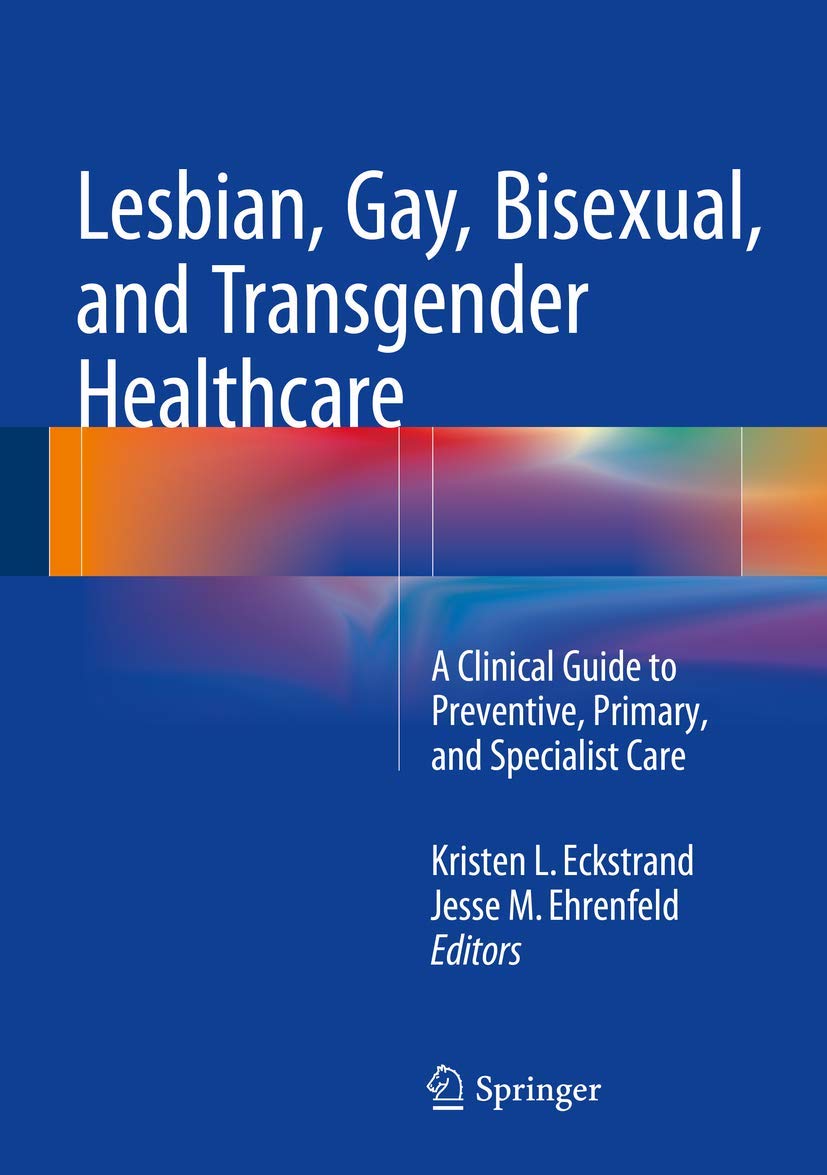 LGBTQ+ Healthcare Guide: Clinical Tips for Preventive, Primary & Specialist Care | Inclusive Medical Resource for Lesbian, Gay, Bisexual & Transgender Patients