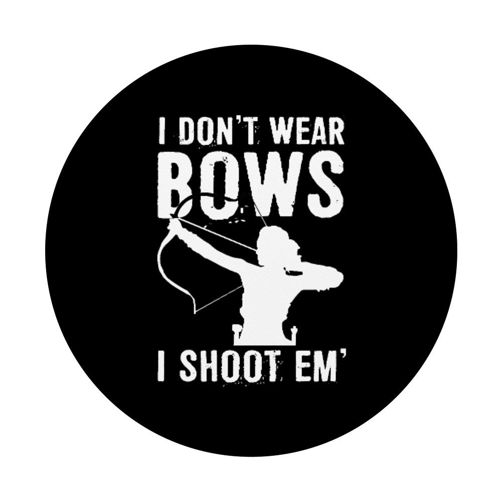I Don't Wear Bows I Shoot Em - Funny Archery Girl Design - Swappable PopGrip for Phones & Tablets - Perfect Gift for Bow Hunters & Archery Lovers