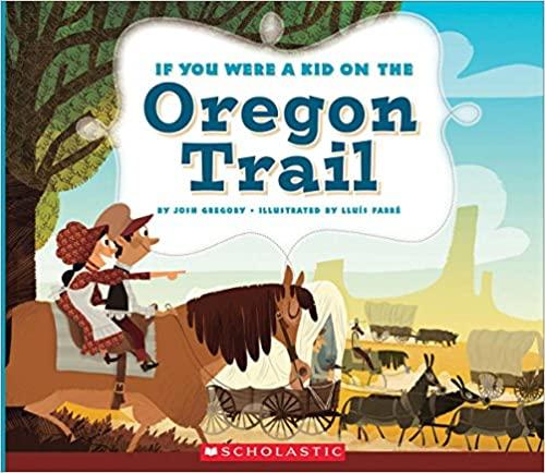 If You Were a Kid on the Oregon Trail - Historical Adventure Book for Children | Pioneer Life & Westward Expansion Story | Perfect for Classroom Learning & Homeschooling