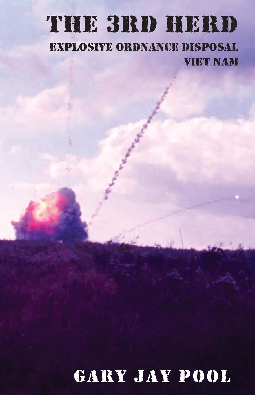 3rd Herd: Explosive Ordnance Disposal in Vietnam War - US Military History Book for History Buffs & Veterans